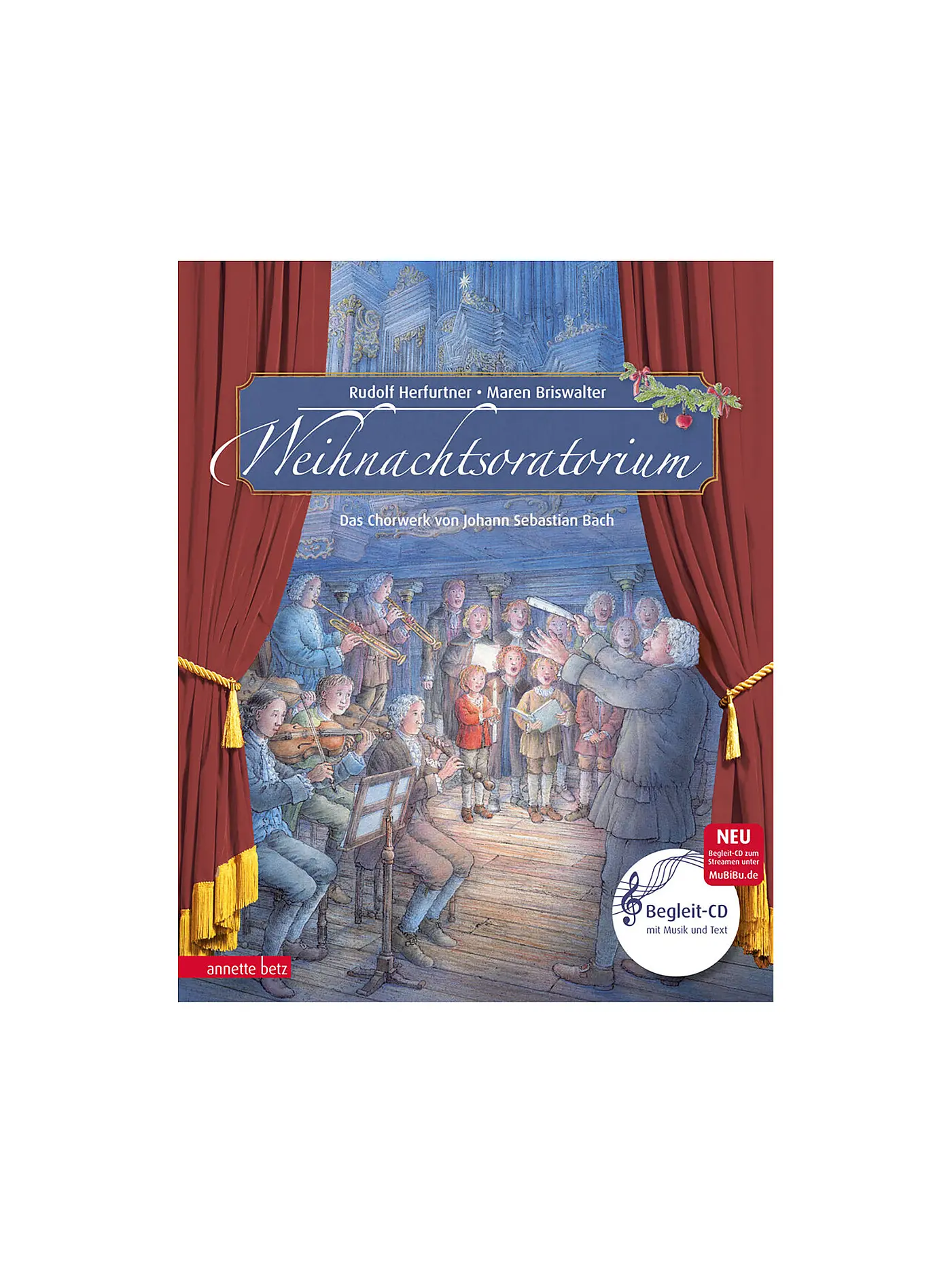 ANNETTE BETZ VERLAG | Das Weihnachtsoratorium - Mein erstes Musikbilderbuch mit CD und zum Streamen | 